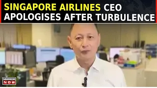 Watch:Singapore Airlines Air Horror | Airline's CEO Releases Apology | 'Deeply Saddened By Accident'