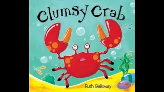 Clumsy Crab - Bedtime stories for kids, children's books read aloud - Ruth Galloway.