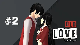 OLD LOVE || #2 || [ Masuk RS?] Drama Sakura School Simulator