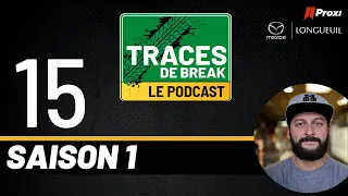 Traces De Break Podcast - Félipé St Laurent - S01É15