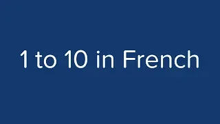 Count from 1 to 10 in French