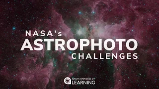 NASA's Astrophoto Challenges 2022 | Introduction Video