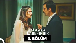 Doğduğun Ev Kaderindir | 3. Bölüm