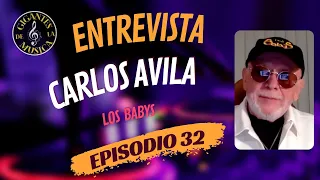 Carlos Avila - Los Babys | Episodio 32 | Gigantes de la Musica