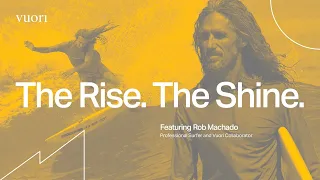 The Rise. The Shine. // Featuring Pro Surfer Rob Machado