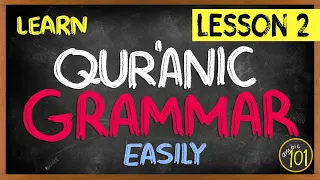 Quranic Grammar MADE EASY - Lesson 2 | Arabic101