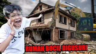 SEDIH!!! RUMAH KESAYANGAN BOCIL DIGUSUR PAKSA PAKAI ALAT BERAT!!!