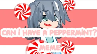 [ Can i have a peppermint? ] MeMe
