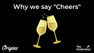 Why we say "Cheers"?