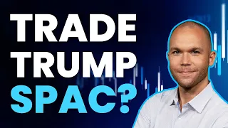What Trump SPAC DWAC Tells Us About Markets