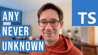 any vs unknown vs never: TypeScript demystified