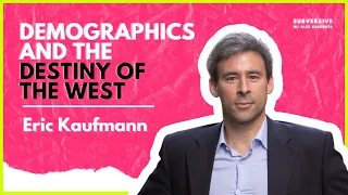 Eric Kaufmann - Demographics and the Destiny of the West