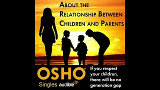 OSHO: About the Relationship Between Children and Parents - Audiobook on Audible