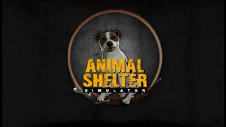 animal shelter / первый взгляд / симулятор приюта для животных