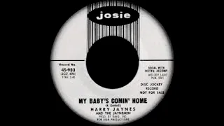 Harry Jaynes & The Jaynemen - My Baby's Comin' Home