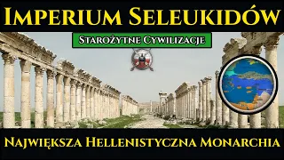 Imperium Seleukidów - Największa hellenistyczna monarchia w historii