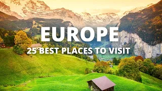 25 Places in Europe to Visit Before You Die - Europe Travel Guide