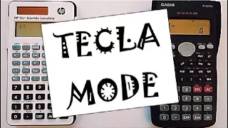 Configurar a Calculadora Científica: Tecla MODE.