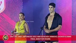 CENTURY TUNA SUPERBODS 2022 KIRK BONDAD'S WINNING ANSWER DURING FINALS NIGHT