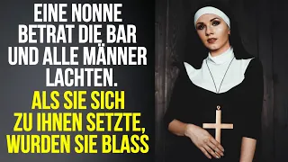 Eine Nonne betrat die Bar und alle Männer lachten. Als sie sich zu ihnen setzte, wurden sie blass