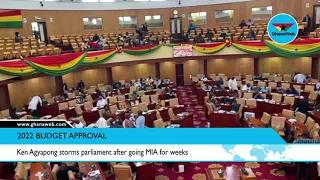 Ken Agyapong storms parliament after going MIA for weeks