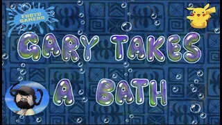 Gary Takes a Bath (Live Action Remake)