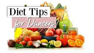 Diet Tips for Dancers | Kathryn Morgan