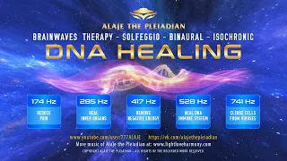 174Hz - 285Hz - 417Hz - 528Hz - 741Hz - PLEIADIAN ALAJE - DNA HEALING-SOLFEGGIO-BINAURAL-ISOCHRONIC