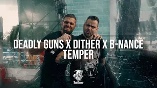 Deadly Guns x Dither x B-Nance - Temper (Official Videoclip)