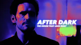 The House That Jack Built [After Dark]