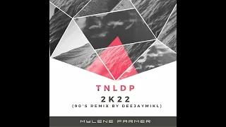 Mylène Farmer -  TNLDP 2K22 (90's remix by deejaymikl)