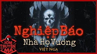 Nghe truyện ma : NGHIỆP BÁO NHÀ HỌ VƯƠNG | Hậu duệ thần giữ của - Giọng đọc Trần Thy