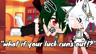 MHA// "what if your luck runs out?!"// Gachaclub// Series