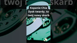 Kopanie Chia - Dysk twardy, to twój nowy skarb