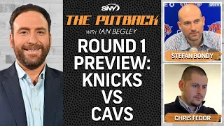 Knicks-Cavs playoff preview with Ian Begley, Stefan Bondy and Chris Fedor | The Putback | SNY
