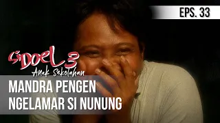 SI DOEL ANAK SEKOLAHAN - Mandra Pengen Ngelamar Si Nunung