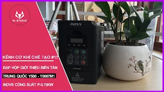 Đập hộp review biến tần trung quốc Y500-Y0007M1-INDVS công suất P/0.75KW