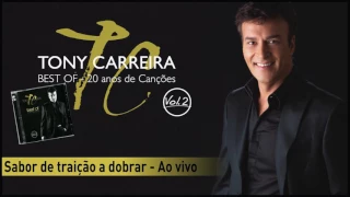 Tony Carreira - Sabor de traição a dobrar (Live)