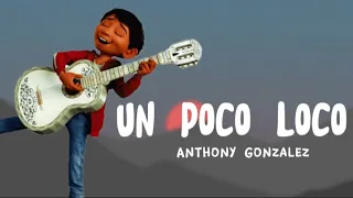 Anthony Gonzalez,Gael Garcia Bernal - Un Poco loco (Lyrics) [From "COCO"]