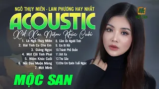 Tuyển Tập Nhạc Ngô Thuỵ Miên, Lam Phương Acoustic | Mộc San