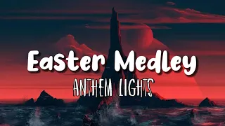 Anthem Lights - Easter Medley (Lyrics)