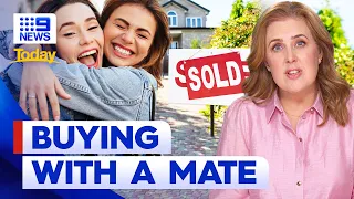 What are the advantages of buying a property with a friend? | 9 News Australia