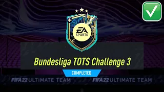 BUNDESLIGA TOTS CHALLENGE 3 SBC SOLUTION - FIFA 22 BUNDESLIGA  TOTS CHALLENGE 3 SBC COMPLETED