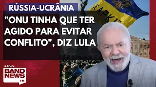 Lula sobre Rússia: "Guerra não leva a nada"