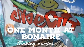 One month at Bonaire , making movies