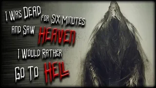 I Was Dead for Six Minutes and Saw Heaven (Part 3) Scary Story | Creepypasta