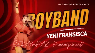BOYBAND Cover YENI FRANSISCA | SERAMPAK MENGHIBUR