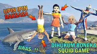 UPIN IPIN RAKSASA DIHUKUM BONEKA SQUID GAME, DIMAKAN HIU..!! - GTA 5 BOCIL SULTAN