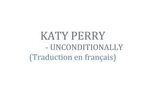 Katy Perry - Unconditionally ( Traduction en français )