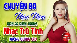 CHUYỆN BA MÙA MƯA, Đơn Ca DIỄM TRANG ➤ LK Bolero Disco Gái Xinh KHÔNG QUẢNG CÁO HAY NHẤT 2022